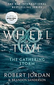 The Gathering Storm: Book 12 of the Wheel of Time (soon to be a major TV series)