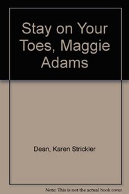 Stay on Your Toes, Maggie Adams