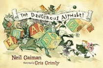 The Dangerous Alphabet (SIGNED BY GAIMAN & GRIMLY)