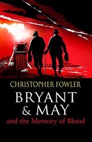 Bryant & May and the Memory of Blood (Bryant & May: Peculiar Crimes Unit, Bk 9) (Large Print)