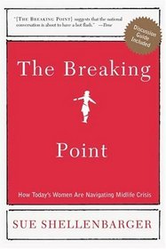The Breaking Point : How Female Midlife Crisis Is Transforming Today's Women
