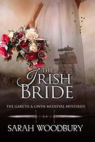 The Irish Bride (The Gareth & Gwen Medieval Mysteries Series Book 12)