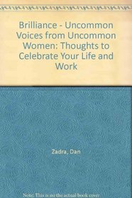 Brilliance - Uncommon Voices from Uncommon Women: Thoughts to Celebrate Your Life and Work (Gift of Inspirations)