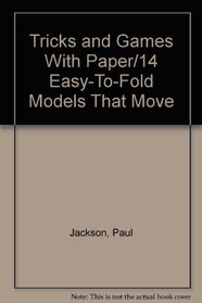 Tricks and Games With Paper/14 Easy-To-Fold Models That Move