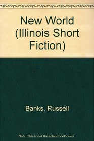 New World: Tales (Illinois Short Fiction)