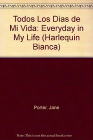 Todos Los Dias De Mi Vida : (Everyday In My Life) (Harlequin Bianca (Spanish))