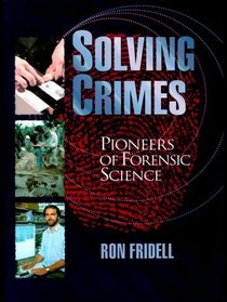 Solving Crimes: Pioneers of Forensic Science (Lives in Science)