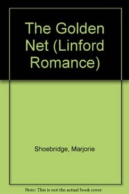 The Golden Net (Linford Romance Library)