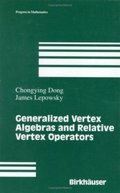 Generalized Vertex Operators and Relative Vertex Operators (Progress in Mathematics)