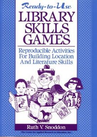 Ready-To-Use Library Skills Games: Reproducible Activities for Building Location and Literature Skills