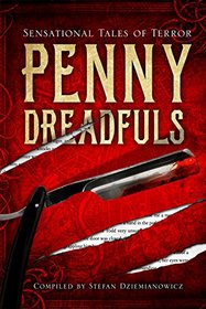 Penny Dreadfuls: Sensational Tales of Terror (Fall River Classics)