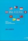 Die ASEAN: Bilanz eines Erfolges : Akteure, Interessenlagen, Kooperationsbeziehungen (German Edition)