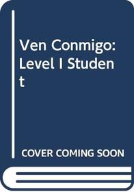Ven Conmigo: Level I Student (Spanish Edition)
