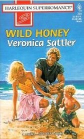 Wild Honey (Harlequin Superromance, No 731)