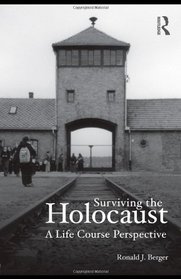 Surviving the Holocaust: A Life Course Perspective (Contemporary Sociological Perspectives)