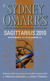 Sydney Omarr's Day-By-Day Astrological Guide for the Year 2010: Sagittarius (Sydney Omarr's Day By Day Astrological Guide for Sagittarius)