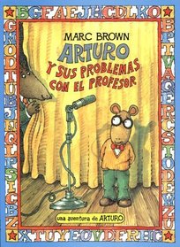 Arturo Y Sus Problemas Con El Profesor (Arthur's Teacher Trouble) (Turtleback School & Library Binding Edition) (Una Aventura De Arturo) (Spanish Edition)