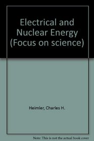 Electrical and Nuclear Energy (Focus on science)