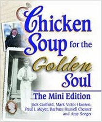 Chicken Soup for the Golden Soul The Mini Edition (Chicken Soup for the Soul)