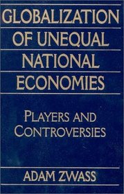 Globalization of Unequal National Economies: Players and Controversies