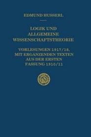 Logik und allgemeine Wissenschaftstheorie - Vorlesungen 1917/18, mit erganzenden Texten aus der