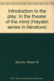 Introduction to the play: In the theater of the mind (Hayden series in literature)