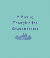 A Box of Thoughts for Grandparents (Box of Thoughts)