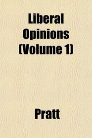 Liberal Opinions (Volume 1)