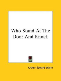 Who Stand At The Door And Knock