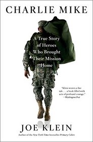 Charlie Mike: A True Story of Heroes Who Brought Their Mission Home