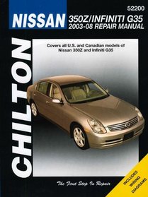 Nissan 350Z & Infiniti G35: 2003 thru 2008 (Chilton's Total Car Care Repair Manual)