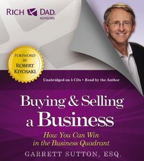 Rich Dad Advisors: Buying and Selling a Business: How You Can Win in the Business Quadrant