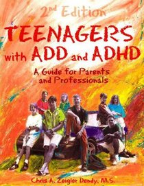 Teenagers with ADD and ADHD: A Guide for Parents and Professionals