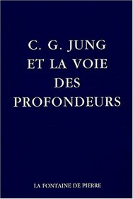 C-G Jung et la voie des profondeurs.