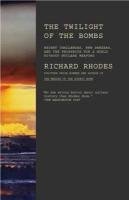 Twilight of the Bombs: Recent Challenges, New Dangers, and the Prospects for a World Without Nuclear Weapons (Vintage)