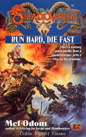 Run Hard, Die Fast (Shadowrun) (Shadowrun)