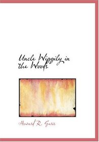 Uncle Wiggily in the Woods (Large Print Edition)