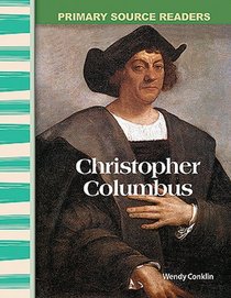 Christopher Columbus: Early America (Primary Source Readers)