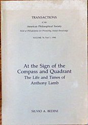 At the Sign of the Compass and Quadrant: The Life and Times of Anthony Lamb (Transactions of the American Philosophical Society)