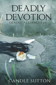 Deadly Devotion (Deadly Alliances)