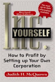 Inc. Yourself: How to Profit by Setting up Your Own Corporation (Inc. Yourself: How to Profit by Setting Up Your Own Corporation (Paperback))