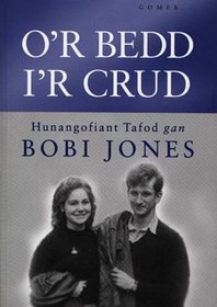 O'r Bedd i'r Crud: Hunangofiant Tafod (Welsh Edition)