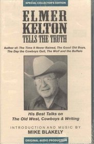 Elmer Kelton Tells the Truth: His Best Talks on the West, Cowboys & Writing (2 cassettes)