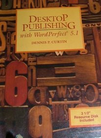 Desktop Publishing With Wordperfect 5.1/Book and 3 1/2