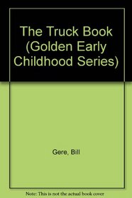 The Truck Book (Golden Early Childhood Series)