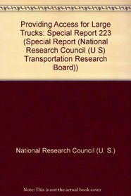Providing Access for Large Trucks (Special Report (National Research Council (U S) Transportation Research Board))