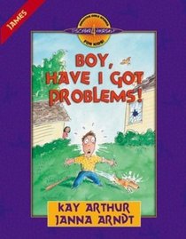 Boy, Have I Got Problems!: James (Discover 4 Yourself Inductive Bible Studies for Kids)