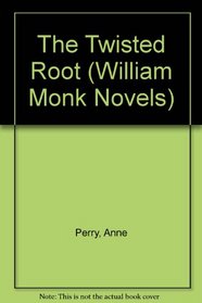 The Twisted Root (William Monk, Bk 10)  (Audio CD) (Unabridged)