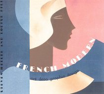 French Modern: Art Deco Graphic Design (Chronicle's  Art Deco Design Series , Vol 5)