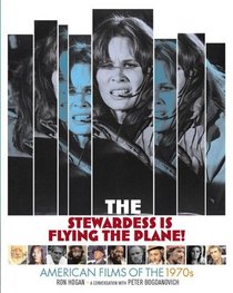 The Stewardess Is Flying the Plane! : American Films of the 1970s